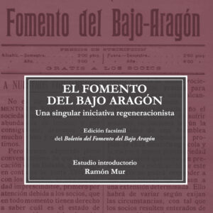 El Fomento del Bajo Aragón. Una singular iniciativa regeneracionista