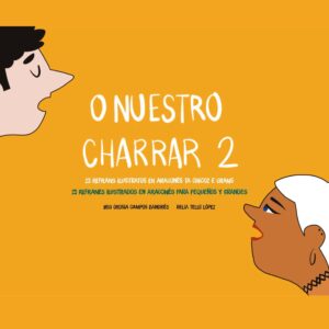 O nuestro charrar 2 - 25 refrans ilustratos en aragonés ta chicoz e grans /